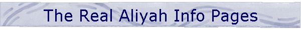 The Real Aliyah Info Pages